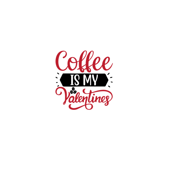 Coffee is My Valentine - A kávé az én Valentinom minta fehér pólón