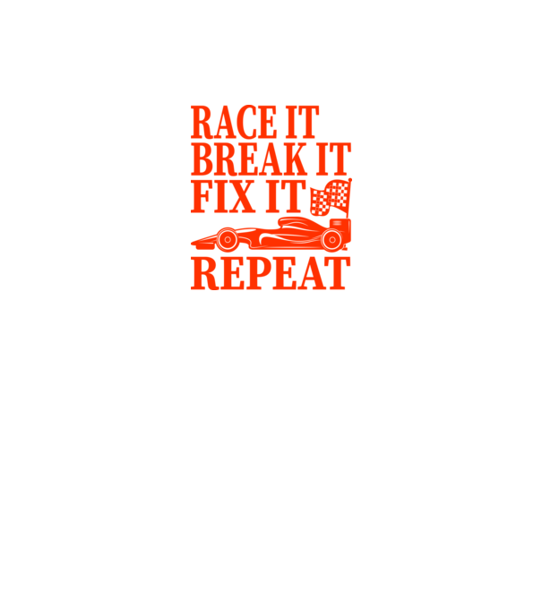 Race it, Break it, Fix it, Repeat - Versenyezz vele, törd meg, javítsd, Ismétlés minta fekete pólón