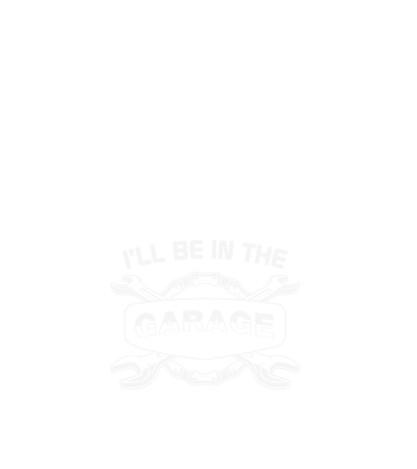 I'll be in the garage - A garázsban leszek minta fehér pólón