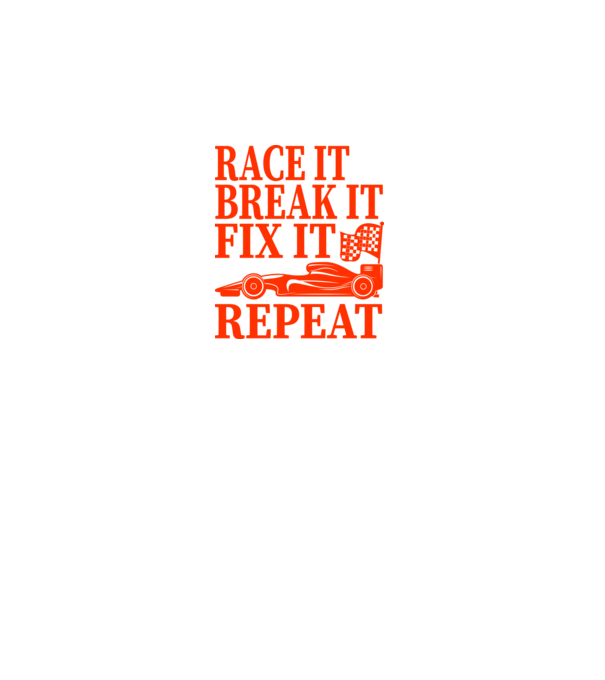 Race it, Break it, Fix it, Repeat - Versenyezz vele, törd meg, javítsd, Ismétlés minta fekete pólón