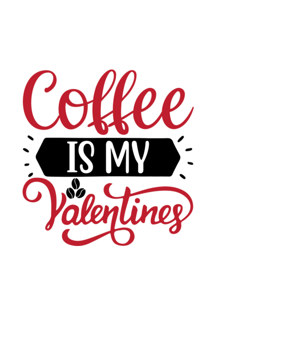 Coffee is My Valentine - A kávé az én Valentinom minta fehér pólón