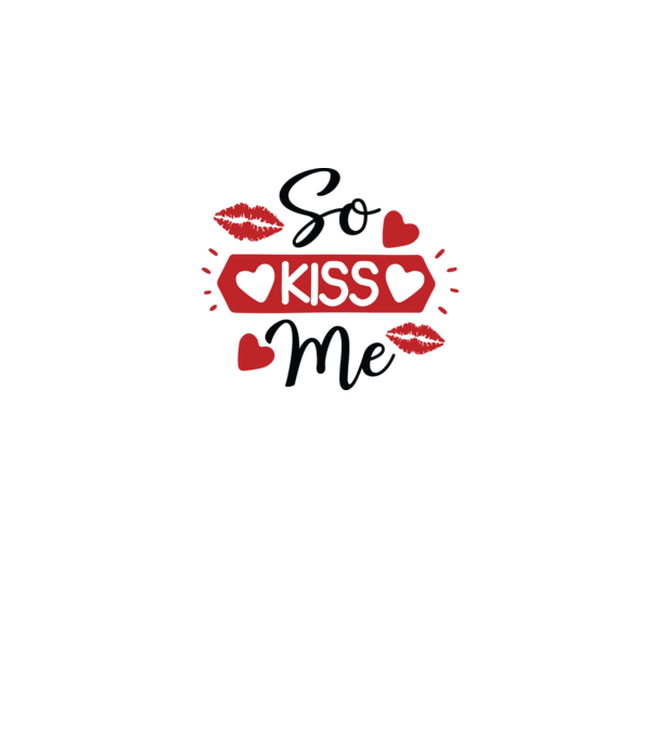 So Kiss Me - Csókolj meg minta fehér pólón