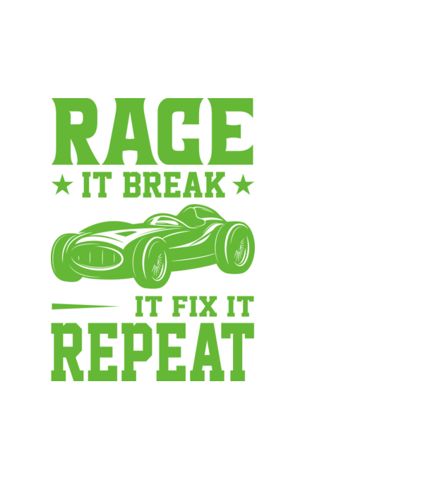 Race it, Break it, Fix it, Repeat - Versenyezz vele, törd meg, javítsd, Ismétlés minta fehér pólón