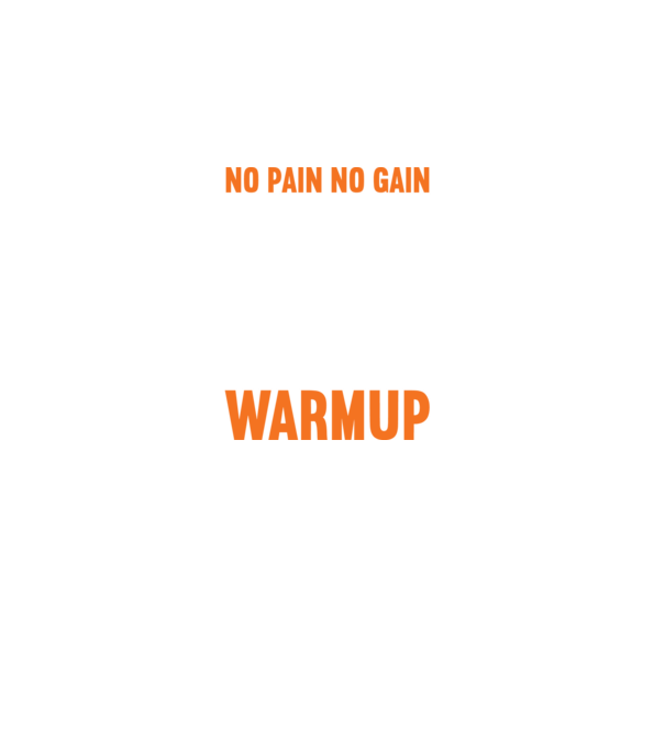 No Pain No Gain Your Workout Is My Warmup minta fekete pólón