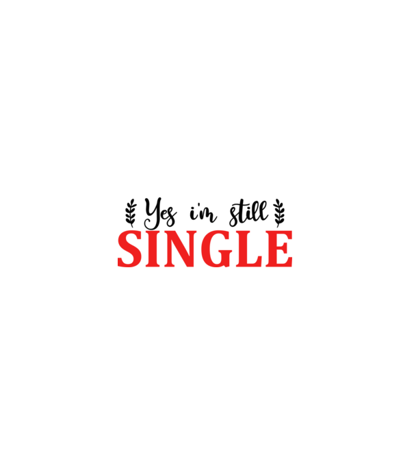 Yes I'm Still Single - Igen, még mindig szingli vagyok minta fehér pólón