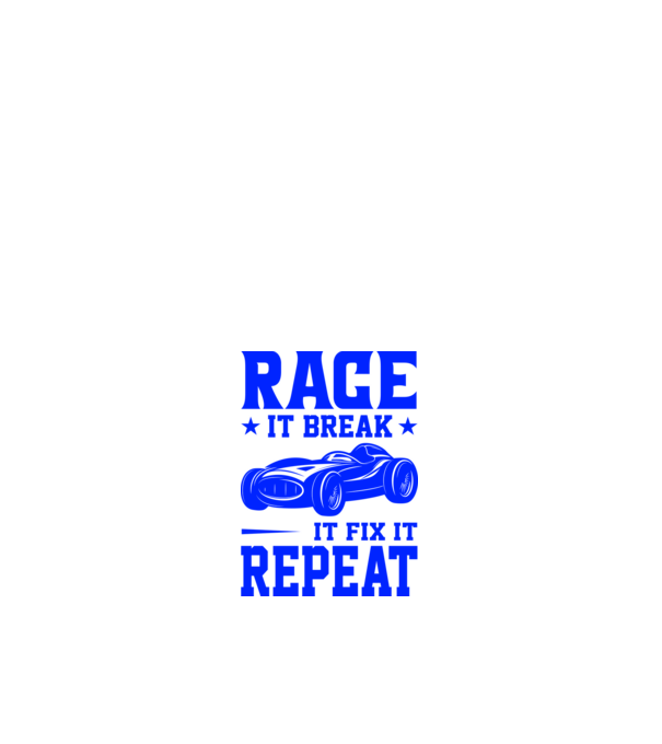 Race it, Break it, Fix it, Repeat - Versenyezz vele, törd meg, javítsd, Ismétlés minta fehér pólón