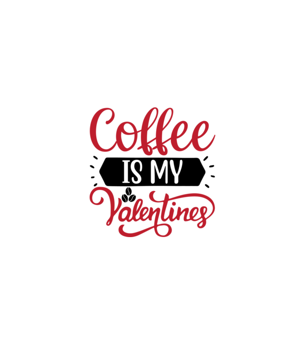Coffee is My Valentine - A kávé az én Valentinom minta fehér pólón