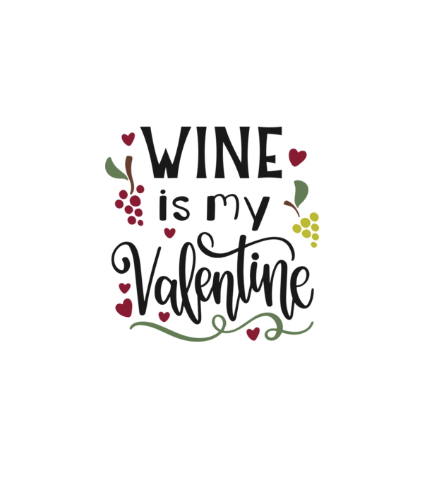 Wine Is My Valentine - A bor az én Valentinom minta fehér pólón