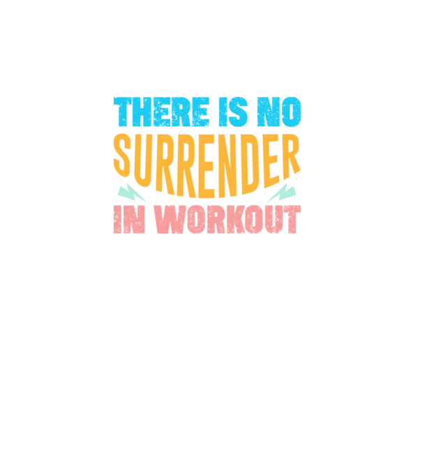 There Is No Surrender In Workout - Az edzésben nincs megadás minta türkiz pólón