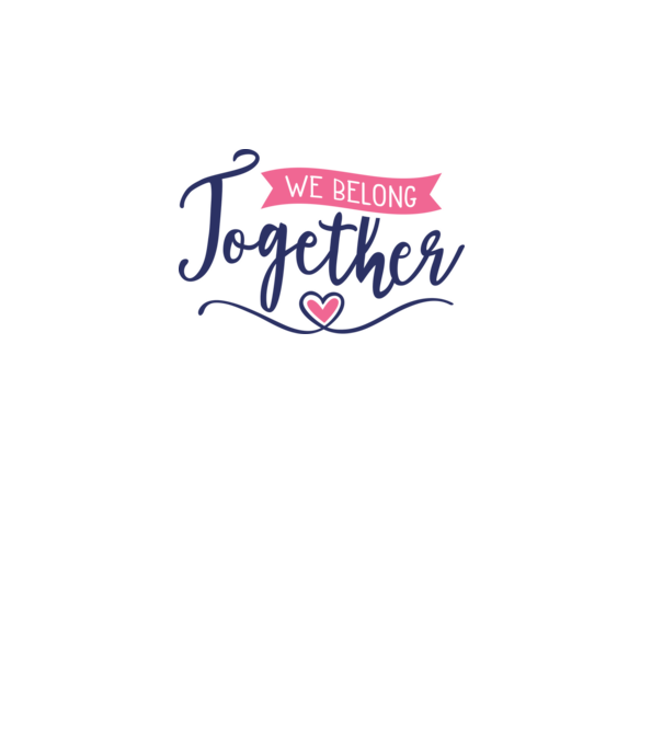We Belong Together - Összetartozunk minta fehér pólón