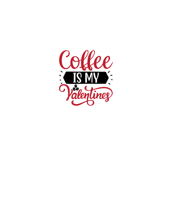 Coffee is My Valentine - A kávé az én Valentinom minta fehér pólón