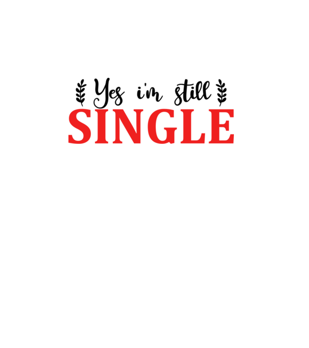 Yes I'm Still Single - Igen, még mindig szingli vagyok minta szürke pólón