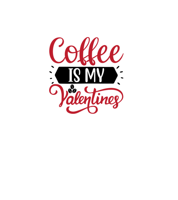 Coffee is My Valentine - A kávé az én Valentinom minta fehér pólón