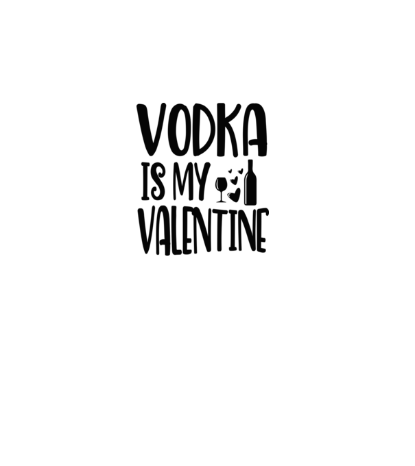 Vodka Is My Valentine - A vodka az én Valentinom minta fehér pólón