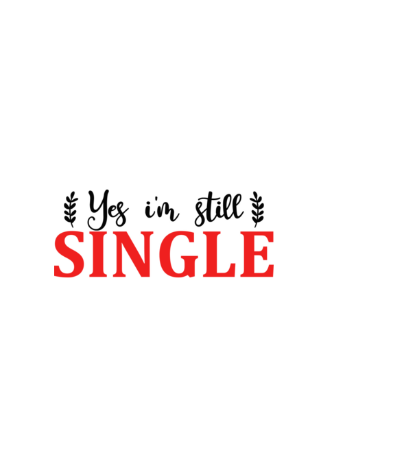 Yes I'm Still Single - Igen, még mindig szingli vagyok minta fehér pólón