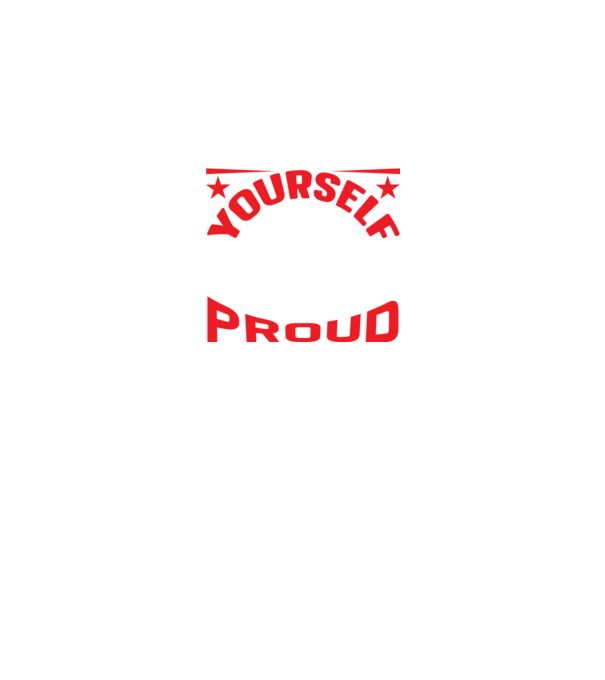 Make yourself proud - Légy büszke magadra minta fekete pólón