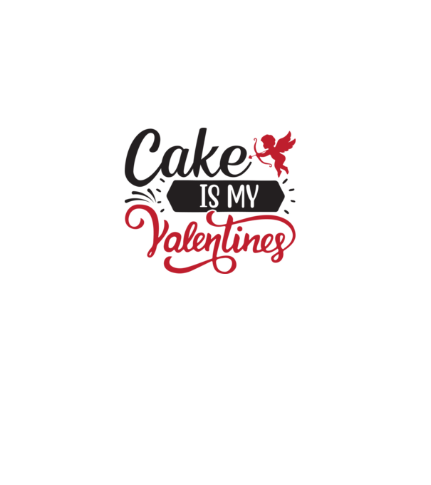 Cake is my Valentine - A torta az én Valentinom minta fehér pólón