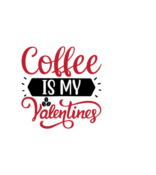 Coffee is My Valentine - A kávé az én Valentinom minta fehér pólón