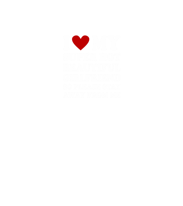 I love my super hot girlfriend minta fekete pólón