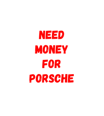 NEED MONEY FOR PORSCHE minta fekete pólón