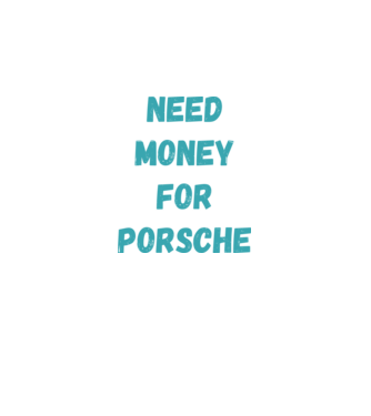 NEED MONEY FOR PORSCHE minta fekete pólón