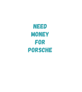 NEED MONEY FOR PORSCHE minta fekete pólón