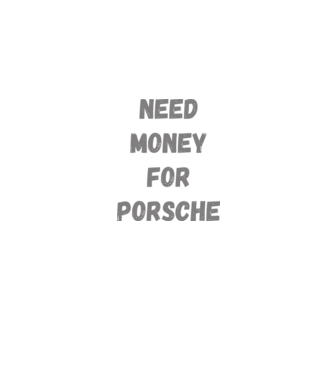 NEED MONEY FOR PORSCHE minta farmerkék pólón