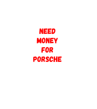 NEED MONEY FOR PORSCHE minta fekete pólón