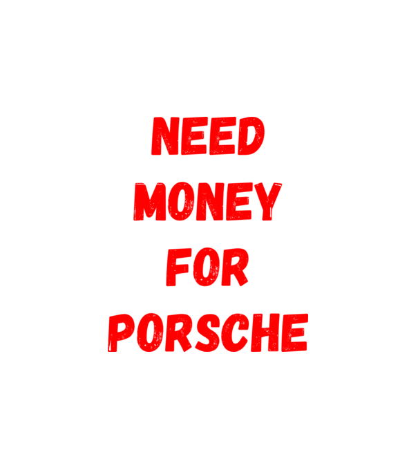 NEED MONEY FOR PORSCHE minta fehér pólón