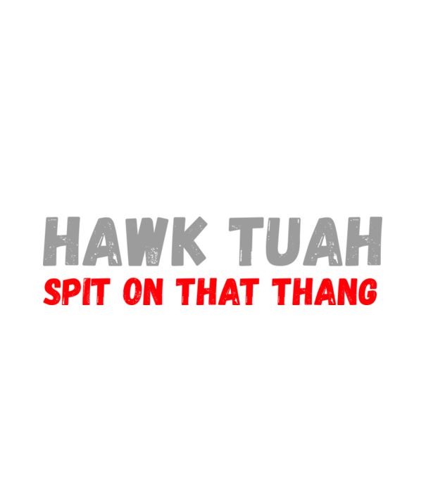 HAWK TUAH minta fehér pólón
