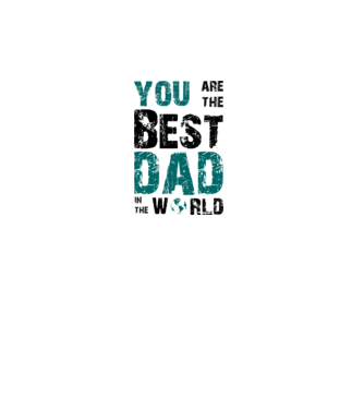 You are the best dad in the world minta fehér pólón