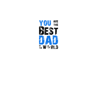 You are the best dad in the world minta fehér pólón