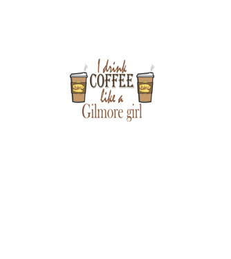 Gilmore Girls - I drink coffee minta fehér pólón