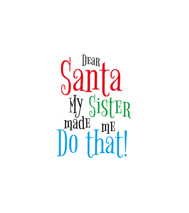 My Sister Made Me Do That minta fehér pólón