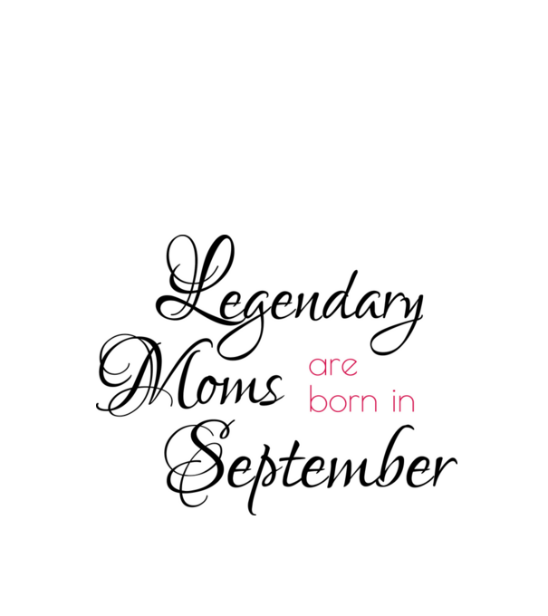 Legendary Moms are born in September minta fehér pólón