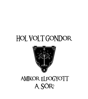 Hol volt Gondor? (sör) minta almazöld pólón