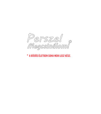 Persze! Megcsinálom! minta fekete pólón