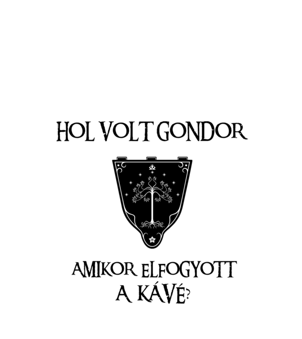 Hol volt Gondor? (kávé) minta fehér pólón