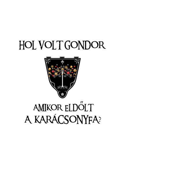 Hol volt Gondor? (karácsonyfa) minta fehér pólón