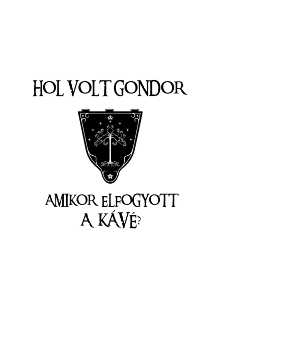 Hol volt Gondor? (kávé) minta fekete pólón