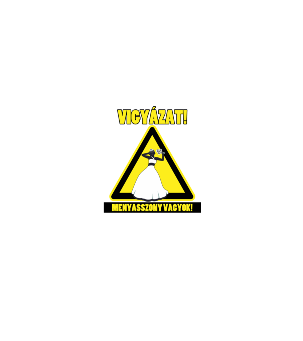 Vigyázat! Menyasszony vagyok! minta fekete pólón