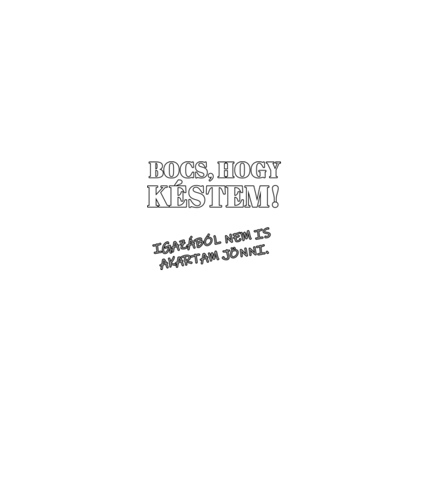 Bocs, hogy késtem minta fekete pólón