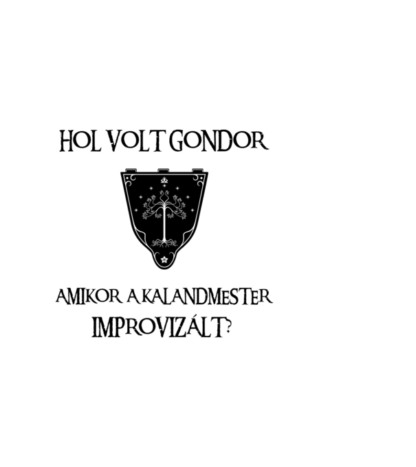 Hol volt Gondor? (improvizált) minta homokszín pólón