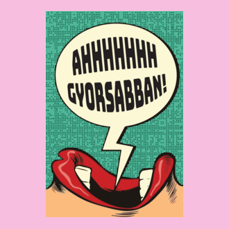 AHHHHH GYORSABBAN póló minta