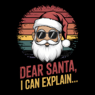 Dear Santa, I can explain,,,,  póló minta