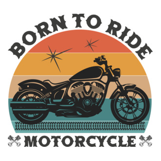 Motorozásra született - Born To Ride Motorcycle póló minta
