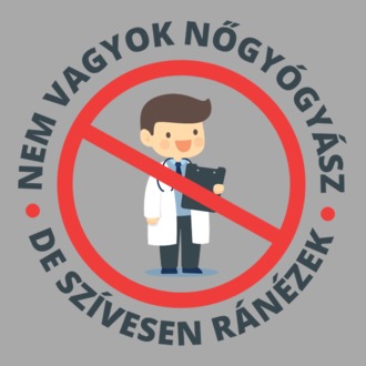 Nem vagyok nőgyógyász, de szívesen ránézek póló minta