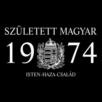 SZÜLETETT MAGYAR, ISTEN HAZA CSALÁD, SZÜLETETT 1974-BEN, MAGYAR CÍMER póló minta