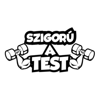 Szigorú a test póló minta