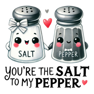 You are the salt to my pepper póló minta